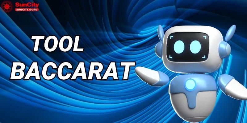 Tool Baccarat là gì?